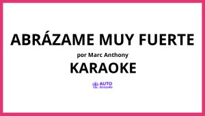 Marc Anthony - Abrázame Muy Fuerte KARAOKE (tono original)