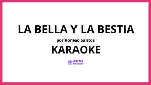 Romeo Santos - La Bella Y La Bestia KARAOKE (tono original)