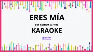 Romeo Santos - Eres Mía KARAOKE (tono original)
