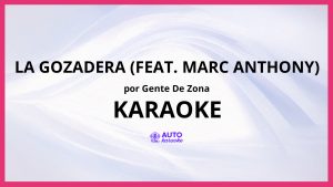 Gente De Zona - La Gozadera (feat. Marc Anthony) KARAOKE (tono original)
