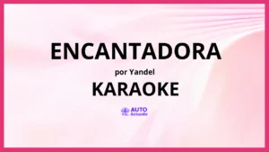 Yandel - Encantadora KARAOKE (tono original)