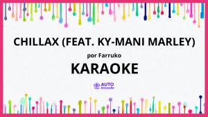 Farruko - Chillax (feat. Ky-Mani Marley) KARAOKE (tono original)