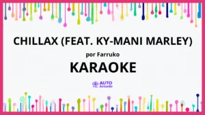 Farruko - Chillax (feat. Ky-Mani Marley) KARAOKE (tono original)