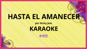 Nicky Jam - Hasta el Amanecer KARAOKE (tono original)