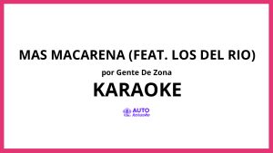 Gente De Zona - Mas Macarena (feat. Los Del Rio) KARAOKE (tono original)