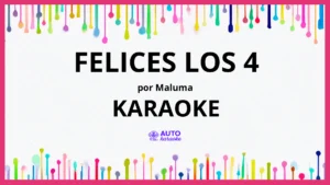 Maluma - Felices los 4 KARAOKE (tono original)