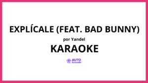 Yandel - Explícale (feat. Bad Bunny) KARAOKE (tono original)