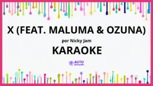 Nicky Jam - X (feat. Maluma & Ozuna) KARAOKE (tono original)