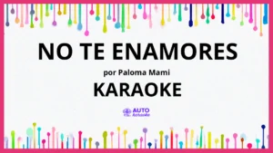 Paloma Mami - No Te Enamores KARAOKE (tono original)