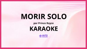 Prince Royce - Morir Solo KARAOKE (tono original)