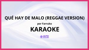 Farruko - Qué Hay de Malo (Reggae Version) KARAOKE (tono original)