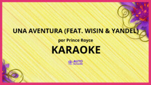Prince Royce - Una Aventura (feat. Wisin & Yandel) KARAOKE (tono original)