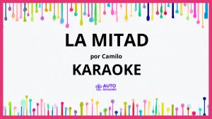 Camilo - La Mitad KARAOKE (tono original)