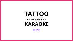 Rauw Alejandro - Tattoo KARAOKE (tono original)