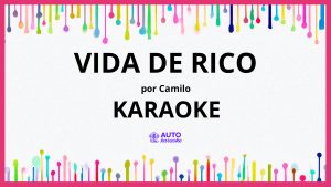 Camilo - Vida de Rico KARAOKE (tono original)