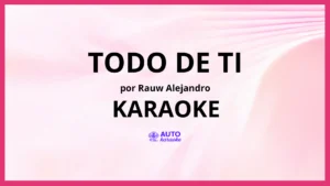 Rauw Alejandro - Todo De Ti KARAOKE (tono original)