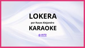 Rauw Alejandro - LOKERA KARAOKE (tono original)