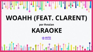Rvssian - WOAHH (feat. Clarent) KARAOKE (tono original)