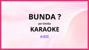 Emilia - bunda ? KARAOKE (tono original)