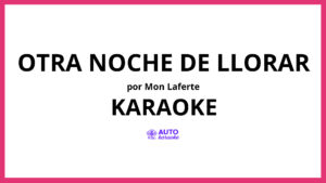 Mon Laferte - Otra Noche de Llorar KARAOKE (tono original)