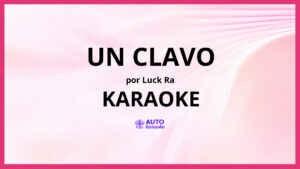 Luck Ra - UN CLAVO KARAOKE (tono original)