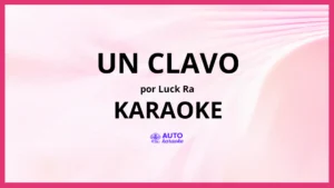 Luck Ra - UN CLAVO KARAOKE (tono original)