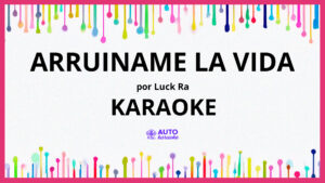 Luck Ra - ARRUINAME LA VIDA KARAOKE (tono original)