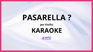 Emilia - pasarella ? KARAOKE (tono original)