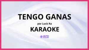 Luck Ra - TENGO GANAS KARAOKE (tono original)