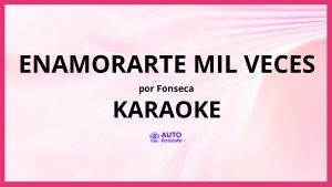 Fonseca - Enamorarte Mil Veces KARAOKE (tono original)