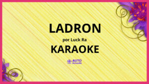 Luck Ra - LADRON KARAOKE (tono original)