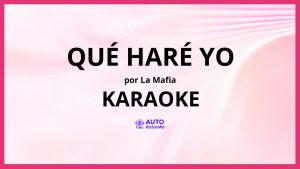 La Mafia - Qué Haré Yo KARAOKE (tono original)
