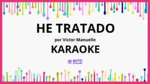 Victor Manuelle - He Tratado KARAOKE (tono original)