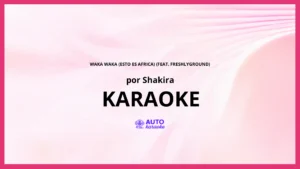 Shakira - Waka Waka (Esto es Africa) (feat. Freshlyground) KARAOKE (tono original)