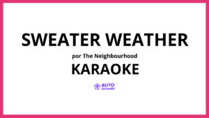 The Neighbourhood - Sweater Weather KARAOKE (tono original)