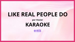 Hozier - Like Real People Do KARAOKE (tono original)