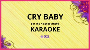 The Neighbourhood - Cry Baby KARAOKE (tono original)