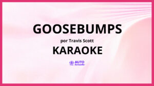 Travis Scott - goosebumps KARAOKE (tono original)