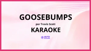 Travis Scott - goosebumps KARAOKE (tono original)
