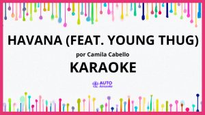 Camila Cabello - Havana (feat. Young Thug) KARAOKE (tono original)