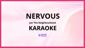The Neighbourhood - Nervous KARAOKE (tono original)