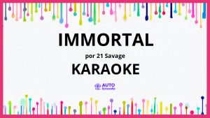 21 Savage - Immortal KARAOKE (tono original)