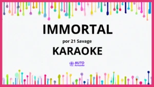 21 Savage - Immortal KARAOKE (tono original)