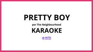The Neighbourhood - Pretty Boy KARAOKE (tono original)