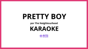 The Neighbourhood - Pretty Boy KARAOKE (tono original)