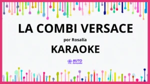 ROSALÍA - LA COMBI VERSACE KARAOKE (tono original)