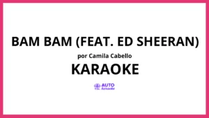 Camila Cabello - Bam Bam (feat. Ed Sheeran) KARAOKE (tono original)