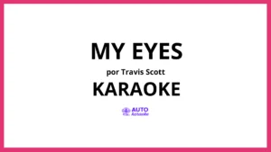 Travis Scott - MY EYES KARAOKE (tono original)