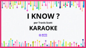 Travis Scott - I KNOW ? KARAOKE (tono original)
