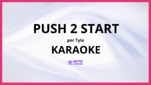 Tyla - PUSH 2 START KARAOKE (tono original)